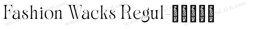 Fashion Wacks Regul字体转换